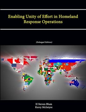 portada Enabling Unity of Effort in Homeland Response Operations (Enlarged Edition) (en Inglés)