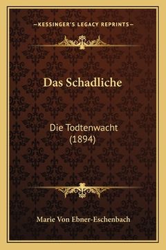 portada Das Schadliche: Die Todtenwacht (1894) (en Alemán)