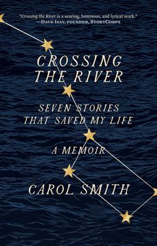 portada Crossing the River: Seven Stories That Saved my Life, a Memoir (en Inglés)
