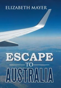 portada Escape to Australia (en Inglés)