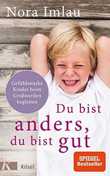 portada Du Bist Anders, du Bist Gut: Gefühlsstarke Kinder Beim Großwerden Begleiten. Ab 6 Jahren. (en Alemán)