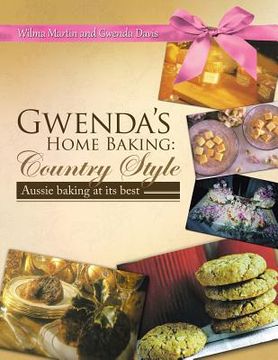 portada Gwenda's Home Baking: Country Style: Aussie Baking at Its Best (en Inglés)