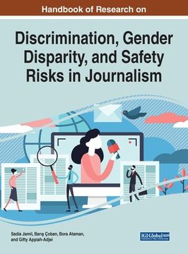 portada Handbook of Research on Discrimination, Gender Disparity, and Safety Risks in Journalism (en Inglés)