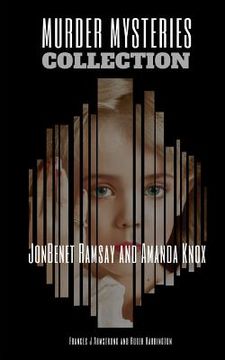 portada Murder Mysteries Collection: JonBenet Ramsay and Amanda Knox - 2 Books in 1 (en Inglés)