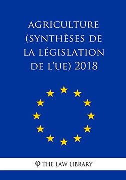 portada Agriculture (Synthèses de la Législation de L'ue) 2018 (in French)