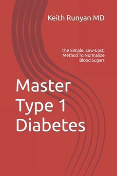 portada Master Type 1 Diabetes: The Simple, Low-Cost, Method To Normalize Blood Sugars (en Inglés)