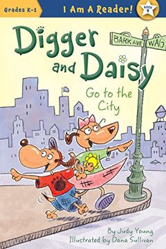 portada Digger and Daisy Go to the City (I AM A READER!: Digger and Daisy) (en Inglés)