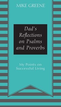 portada Dad's Reflections on Psalms and Proverbs: My Points on Successful Living (en Inglés)