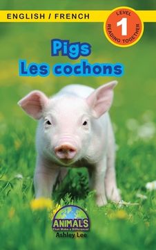portada Pigs / Les cochons: Bilingual (English / French) (Anglais / Français) Animals That Make a Difference! (Engaging Readers, Level 1) (en Francés)