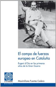 portada El campo de fuerzas europeo en Cataluña: Eugeni d'Ors en los primeros años de la Gran Guerra (Fil d'Ariadna)