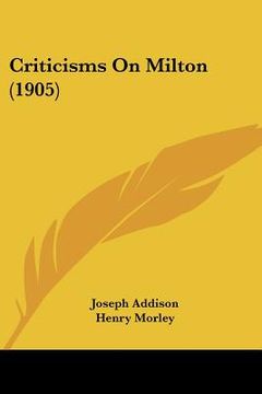 portada criticisms on milton (1905) (in English)
