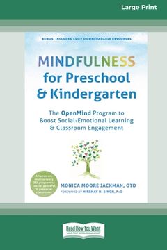 portada Mindfulness for Preschool and Kindergarten: The OpenMind Program to Boost Social-Emotional Learning and Classroom Engagement (16pt Large Print Edition