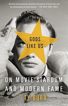 portada Gods Like us: On Movie Stardom and Modern Fame 