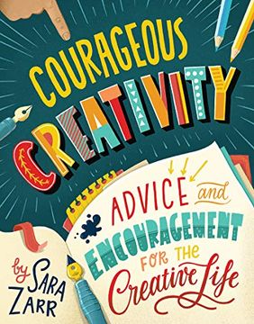 portada Courageous Creativity: Advice and Encouragement for the Creative Life (in English)