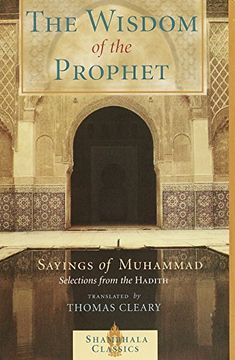 portada The Wisdom of the Prophet: The Sayings of Muhammad (Shambala Classics Library) (en Inglés)