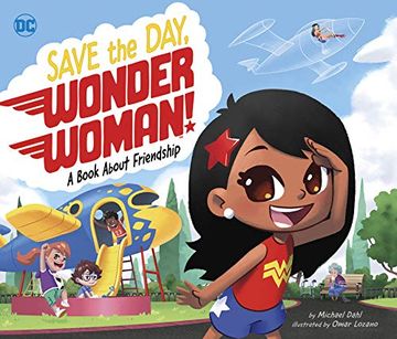 portada Save the day Wonder Woman hc: A Book About Friendship: 89 (dc Super Heroes) (en Inglés)