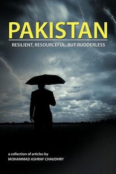 portada Pakistan: Resilient, Resourceful, but Rudderless (en Inglés)