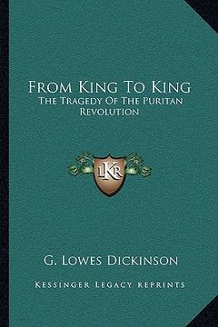 portada from king to king: the tragedy of the puritan revolution (in English)