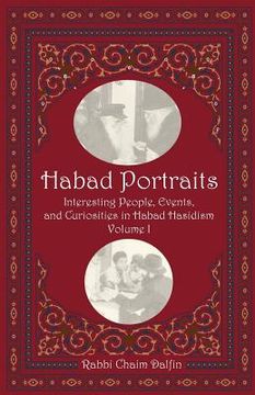portada Habad Portraits: Interesting People, Events, and Curiosities in Habad Hasidism: Volume I (en Inglés)