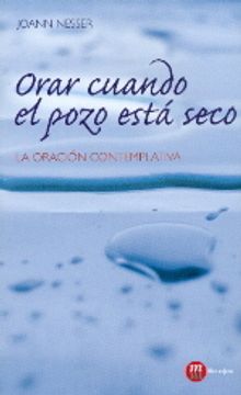 portada orar cuando el pozo está seco: la oración contemplativa (in Spanish)