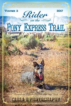 portada Rider on the Pony Express Trail: Volume 2, 2017, Sacramento, California to Salt Lake City, Utah (en Inglés)