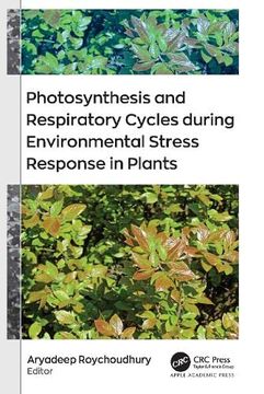 portada Photosynthesis and Respiratory Cycles During Environmental Stress Response in Plants (en Inglés)