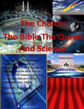 portada The Choice: The Bible The Quran and Science (en Inglés)