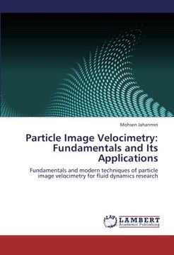 portada Particle Image Velocimetry: Fundamentals and Its Applications: Fundamentals and modern techniques of particle image velocimetry for fluid dynamics research