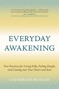 portada Everyday Awakening: Five Practices for Living Fully, Feeling Deeply, and Coming Into Your Heart and Soul (en Inglés)