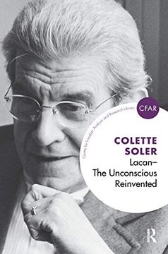 portada Lacan - the Unconscious Reinvented: The Unconscious Reinvented (The Centre for Freudian Analysis and Research Library (Cfar)) 