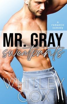 portada Mr. Gray Sweatpants (en Inglés)