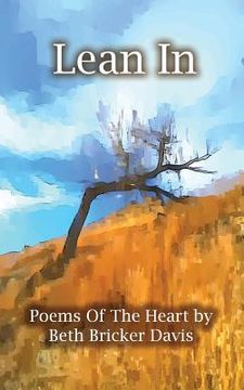 portada Lean In: Poems of the Heart by Beth Bricker Davis (en Inglés)
