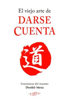 portada El Viejo Arte de Darse Cuenta (in Spanish)
