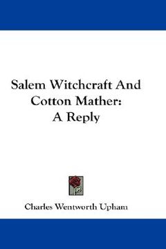 portada salem witchcraft and cotton mather: a reply