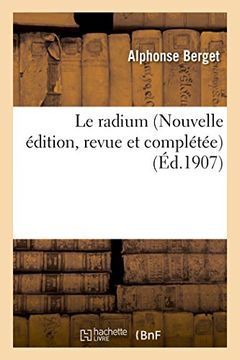 portada Le radium Nouvelle édition, revue et complétée, quarante-troisième mille (Sciences)