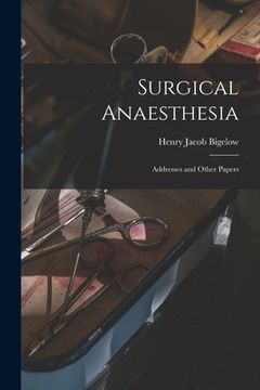 portada Surgical Anaesthesia: Addresses and Other Papers (en Inglés)