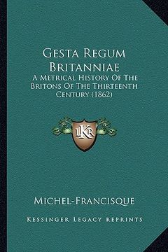 portada gesta regum britanniae: a metrical history of the britons of the thirteenth century (1862) (in English)