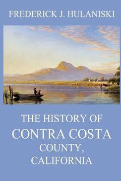 portada The History of Contra Costa County, California (en Inglés)