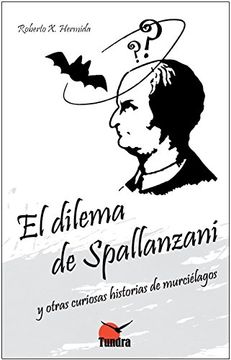 portada El dilema de Spallanzani y otras curiosas historias de murciélagos (in Spanish)