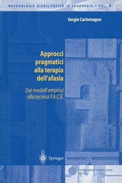 portada Approcci Pragmatici Alla Terapia Dell'afasia: Dai Modelli Empirici Alla Tecnica P.A.C.E.