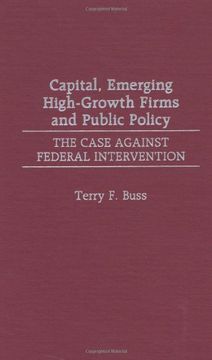portada Capital, Emerging High-Growth Firms and Public Policy: The Case Against Federal Intervention (in English)
