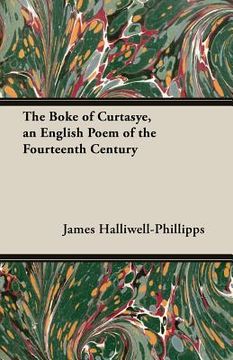 portada The Boke of Curtasye, an English Poem of the Fourteenth Century (en Inglés)