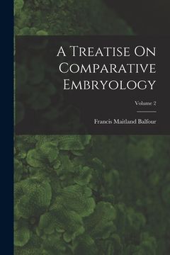 portada A Treatise On Comparative Embryology; Volume 2 (en Inglés)