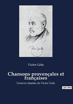 portada Chansons provençales et françaises: l'oeuvre chantée de Victor Gelu (en Francés)