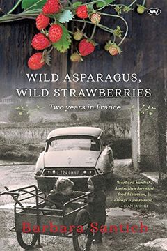 portada Wild Asparagus, Wild Strawberries: Two years in France