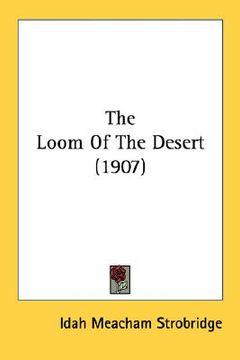 portada the loom of the desert (1907) (en Inglés)