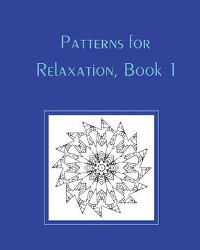 portada Patterns for Relaxation, Book 1: Mixed Patterns (en Inglés)