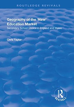 portada Geography of the 'New' Education Market: Secondary School Choice in England and Wales (in English)