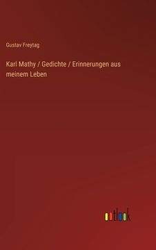 portada Karl Mathy / Gedichte / Erinnerungen aus meinem Leben (in German)