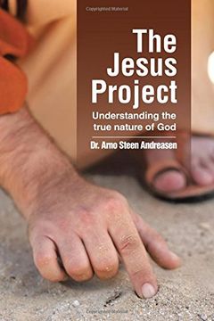 The Jesus Project: Understanding the true nature of God